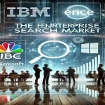 Enterprise Search Market Flourishes With IBM, Oracle, Microsoft, And Google